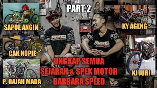 BARBARA SPEED UNGKAP SEMUA SEJARAH MOTORNYA - SAPOE ANGIN, KY AGENG, GAJAHMADA, KJ JURI, CAK NOPIE