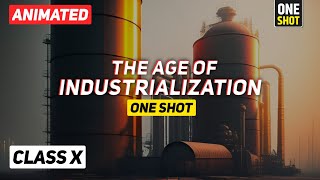 The Age of Industrialisation ANIMATED One Shot Revision | Class 10 History 2023-24 Full Chapter
