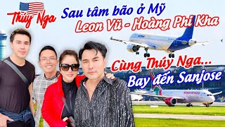 Sau tâm bão ở Mỹ, Leon Vũ-Hoàng Phi Kha cùng Thuý Nga bay đến Sanjose.