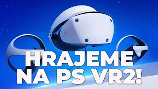 Zkoušíme živě PS VR2!