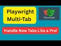 Playwright Multi-Tab Automation: How to Handle New Tabs