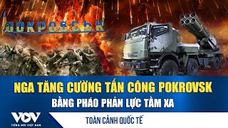 Toàn cảnh quốc tế trưa 15/1: Pháo phản lực Nga dội hỏa lực dữ dội vào mục tiêu Ukraine tại Pokrovsk