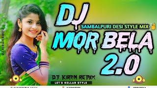 mor bela 2.0 sambalpuri song || mor bela 2.0 sambalpuri song dj || Dj Kiran Remix || Sambalpuri Dj
