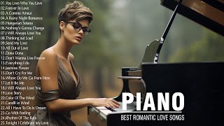 100 Beautiful Piano Melodies: Top Romantic Love Songs Playlist - Relaxing Piano Instrumental Music