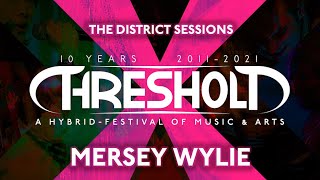 Mersey Wylie - Threshold X - The District Sessions