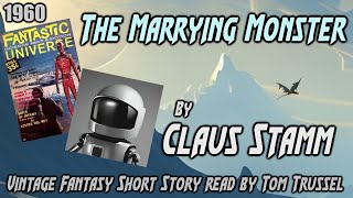 The Marrying Monster by Claus Stamm -Vintage Fantasy Short Story Sleepstory human voice