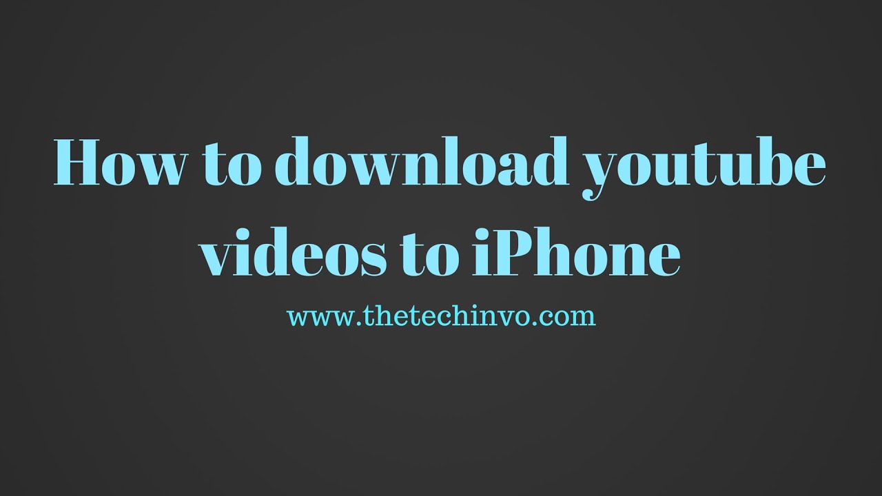 How To Download Youtube Videos To IPhone - YouTube