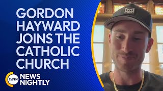 NBA Star Gordon Hayward Joins the Catholic Church in a Rome Ceremony | EWTN News Nightly