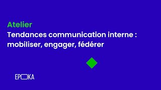 Tendances communication interne  mobiliser, engager, fédérer