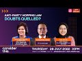 [LIVE] Consider This : Anti-Hopping Law | Doubts Quelled?  | 28th July 2022