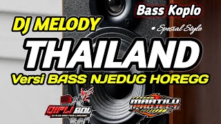 DJ BASS KOPLO MELODY THAILAND PALING NJEDUG HOREGG