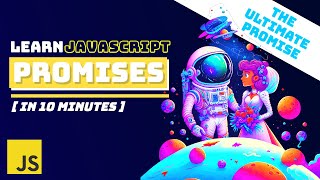 Learn JavaScript Promises in 10 Minutes | Best Practices