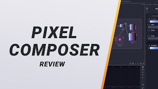 Pixel Composer review