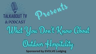 What You Don't Know About Quality Accommodations for Outdoor Hospitality!