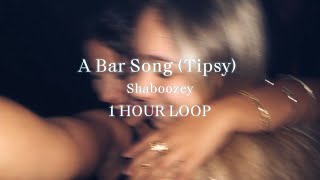 1 HOUR LOOP | A Bar Song (Tipsy) by Shaboozey | 1時間耐久