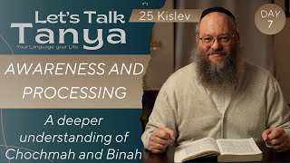 Awareness and Processing: A deeper understanding of Chochmah and Binah | 25 Kislev