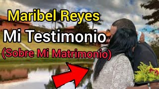 Maribel Reyes/ Mi Testimonio (Mi Matrimonio Restaurado)