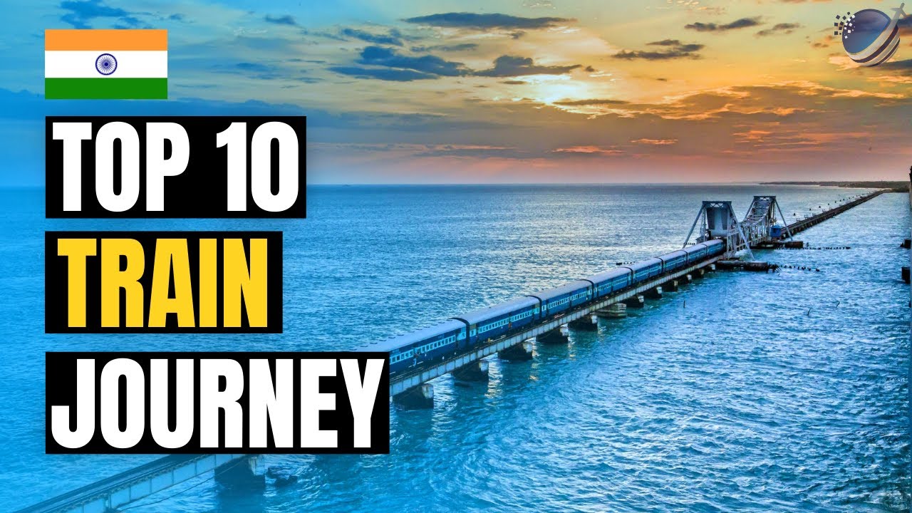 Top 10 Best Train Journey In India | Beautiful Railway Routes - YouTube