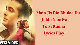 Main Jis Din Bhulaa Du Lyrics Song |Jubin Nautiyal Tulsi Kumar | Rochak Kohli | Himansh Kohli |
