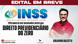 INSS - Direito Previdenciário do Zero - Prof. Guilherme Biazotto - PARTE 2