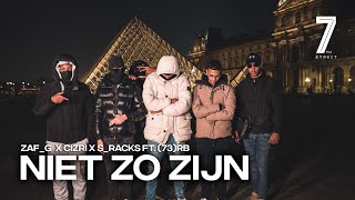 Zaf_G x Cizri x S-Racks - NIET ZO ZIJN ft. RB (73) Prod. Bix \u0026 JayElaino