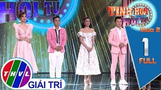 THVL | Tinh hoa hội tụ Mùa 2 - Tập 1 FULL