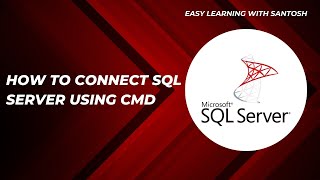 How to Connect to SQL Server Using CMD | SQLCMD Tutorial for Beginners