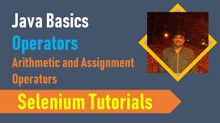 5. Java Basics for Selenium - Java Arithmetic Operators and Assignment Operators