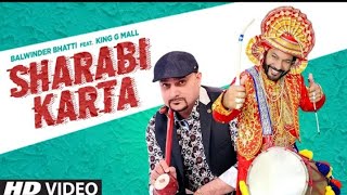 Sharabi Karta (Full Song) Balwinder Bhatti | King G Mall | Sahib Sekhon | Latest Punjabi Song 2020