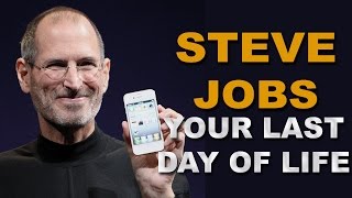 The Best of Steve Jobs Motivation - Your Last Day of Life. Secret #8