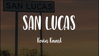 Kevin Kaarl - San Lucas (Lyrics)