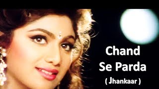 Chand Se Parda(((Jhankar))) – Romantic Bollywood Love Songs – Hindi Songs 90s Superhit Gold Song