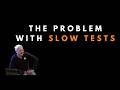The problem with slow tests  - Uncle Bob