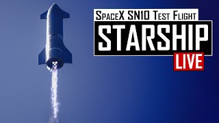 SpaceX Starship SN10 10km High Altitude Test Flight 🔴 Live