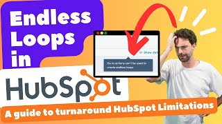 How to create Endless Loops in HubSpot Workflows? (Really Dangerous!)