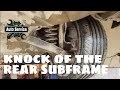 Knocks of the Rear Subframe