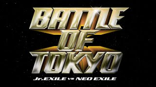 BATTLE OF TOKYO 〜Jr.EXILE vs NEO EXILE〜 開催決定！