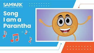 I am a Parantha - Song | Sampark Learning