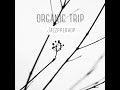 organic trip