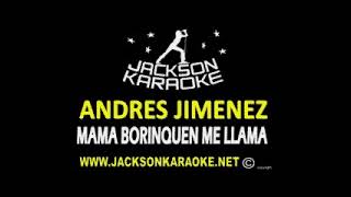 ANDRES JIMENEZ   MAMA BORINQUEN ME LLAMA KARAOKE