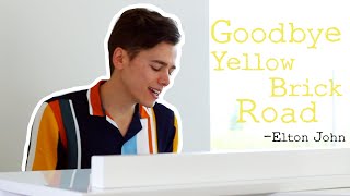 Goodbye Yellow Brick Road- Elton John Cover