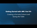 Getting Started with JMP: Creating a Formula Column and Saving the Table