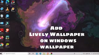How to add Lively Wallpaper in Windows 10 | Lively Wallpaper