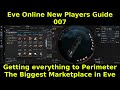 Eve Online New Players Guide 007 - Getting everything to Perimeter - The Biggest Marketplace in Eve