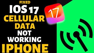 Cellular Data Not working on iPhone, iPad after iOS 17 Update- Fixed [2024 Updated]