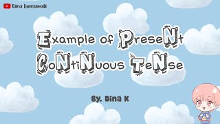 EXAMPLE OF PRESENT CONTINUOUS TENSE (Penggunaan \