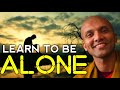 Learn To Be Alone | How To Learn To Be Alone | Buddhims in English | Buddha | Dharma