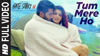 Tum Mere Ho (Video Song) | Hate Story IV | Hindi Hit Song | Sonic Music Channel