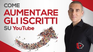 Come Aumentare Gli Iscritti Su Youtube - 7 Strategie per farlo velocemente