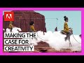 Making the Case for Creativity | Creativity for All